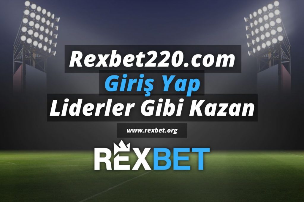 Rexbet220-rexbetgirisyap-rexbet